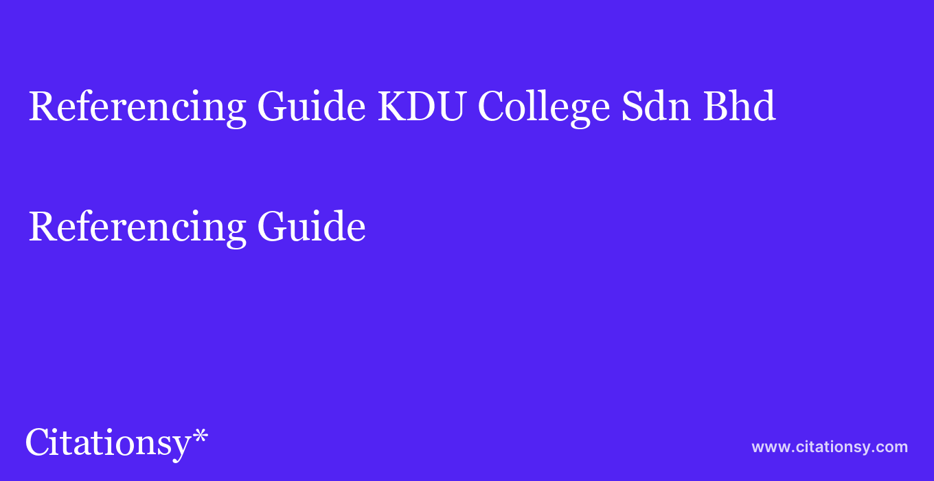 Referencing Guide: KDU College Sdn Bhd